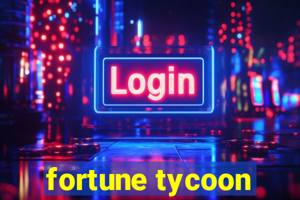 fortune tycoon